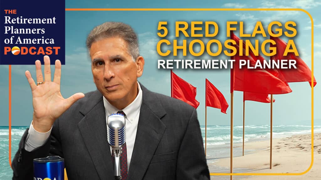 5 red flags choosing a retirement planner